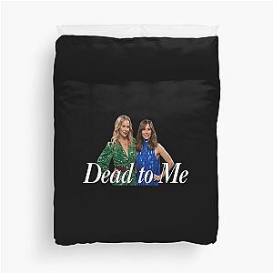 Dead to me netflix Duvet Cover