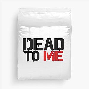 dead to me Duvet Cover