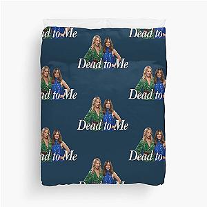 Dead to me netflix Duvet Cover