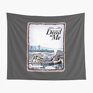 dead to me Tapestry