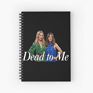 Dead to me netflix Spiral Notebook