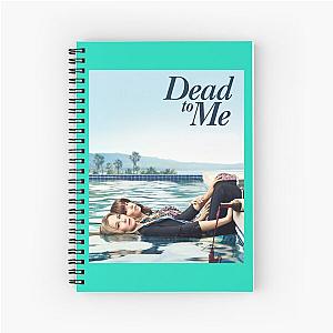 Dead to me                   Spiral Notebook