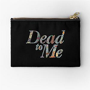 dead to me netflix Zipper Pouch