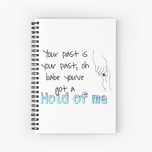 Hold Of Me - Dean Lewis Spiral Notebook