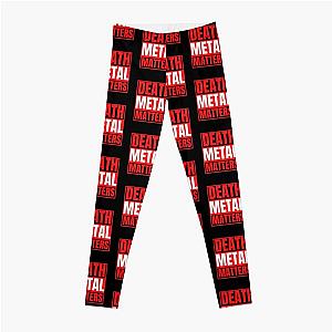 Death Metal Matters For Heavy Metal Band And Rock Metal Band As A Death Metal Band Leggings