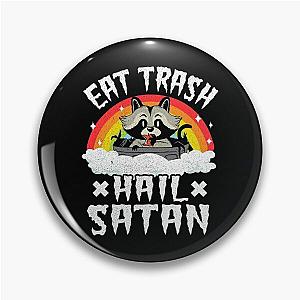 Eat Trash Hail Satan Funny Death Metal Pin