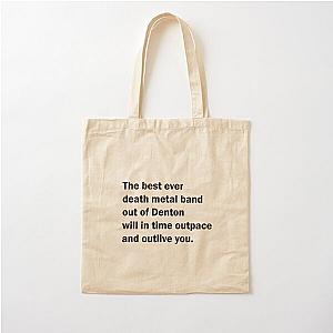 Best Ever Death Metal Band out of Denton Cotton Tote Bag