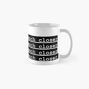 I need you so much closer death cab for cutie  Classic Mug