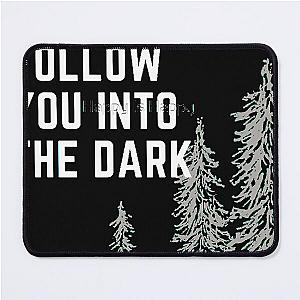 Death cab for cutie tee, I will follow you into the dark Mouse Pad