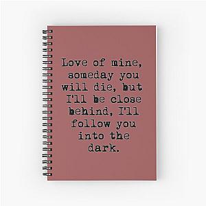 i'll follow you into the dark death cab for cutie Spiral Notebook