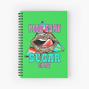 Pour Some Sugar On Me - Def Leppard Spiral Notebook