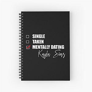 Mentally Dating Kayla Sims Spiral Notebook