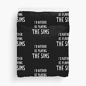 I'd Rather Be Playing The Sims (Black) Duvet Cover