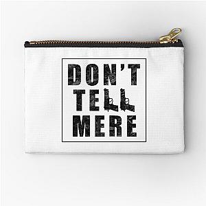 Don't Tell Mere - Demolition Ranch Zipper Pouch