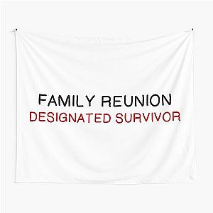 FAMILY REUNION DESIGNATED SURVIVOR Tapestry