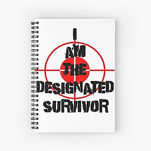 I am the Designated Survivor Spiral Notebook