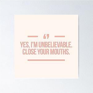 Yes I'm unbelievable Close You Housewives in Peach Rose Poster