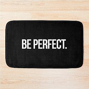 Be Perfect Bath Mat inspired by Desperate Housewives