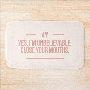 Yes I'm Unbelievable Close Your Mouths Quote Inspired By Desperate Housewives Peach Rose Bath Mat