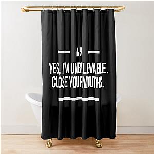 Yes I'm Unbelievable Close Your Mouths Quote Inspired by Desperate Housewives Black Shower Curtain