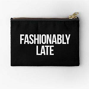Fashionably Late quote inspired by Desperate Housewives black zipper pouch