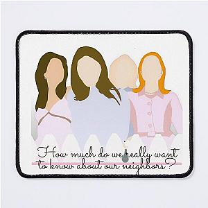 Desperate Housewives Neighbor Quote Mouse Pad