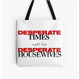 Desperate Times call for Desperate Housewives All Over Print Tote