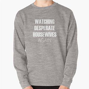 Watching Desperate Housewives White Edition Pullover Sweatshirt