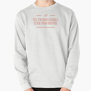 Yes I'm Unbelievable Close You Mouths Inspired by Desperate Housewives in Peach Rose Pullover Sweatshirt