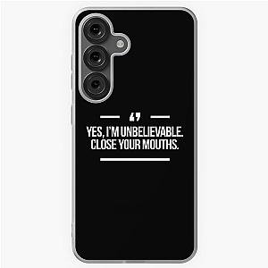 Yes I'm Unbelievable Close Your Mouths Inspired by Desperate Housewives in Black Samsung Galaxy Soft Case