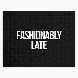 Fashionably Late quote inspired by Desperate Housewives in Black Jigsaw Puzzle