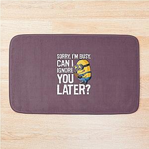 Despicable Me Minions Can I Ignore You Later Graphic  	 Bath Mat