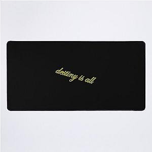 Destiny Is all- Perfect Gift-destiny Desk Mat