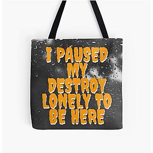 i paused my destroy lonely to be here All Over Print Tote Bag RB1910