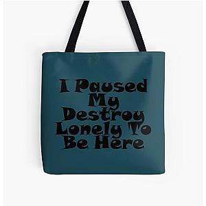 I Paused My Destroy Lonely To Be Here All Over Print Tote Bag RB1910