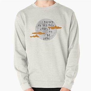 I paused my destroy lonely to be here Pullover Sweatshirt RB1910