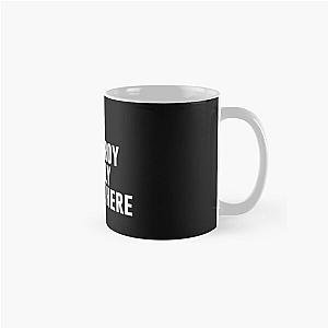 I Paused My Destroy Lonely To Be Here Funny Quote Classic Mug RB1910