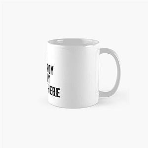 I Paused My Destroy Lonely To Be Here Motivation Classic Mug RB1910