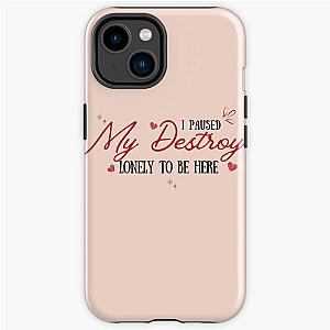 I Paused My Destroy Lonely To Be Here iPhone Tough Case RB1910