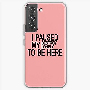 Destroy Lonely Merch I Paused My Destroy Lonely To Be Here    Samsung Galaxy Soft Case RB1910