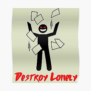 destroy lonely  Poster RB1007