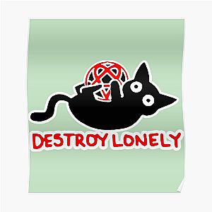 destroy lonely  Poster RB1007