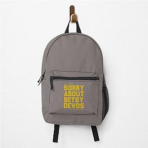 Dear America Sorry about Betsy DeVos Sincerely Michigan, whitmer devos Backpack