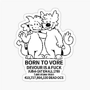 Born to Vore Devour is a Fuck Eat 'em All 1789 I Am Maw Man Dead OCS Sticker