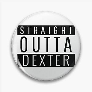 Straight Outta Dexter Missouri Dexter MO Pin