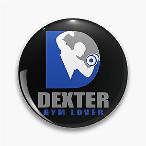 Dexter Gymer Your Name Man Gym Lover Pin