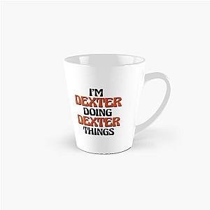 I'm Dexter Doing Dexter Things Tall Mug