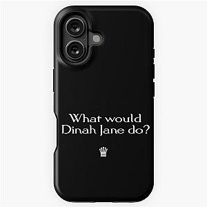 What Would Dinah Jane do iPhone Tough Case