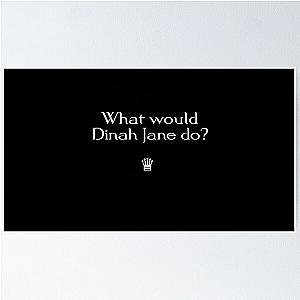 What Would Dinah Jane Do Poster