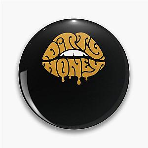 Dirty Honey Band Pin